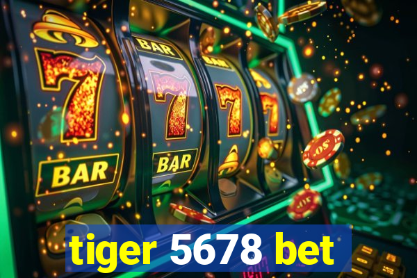 tiger 5678 bet